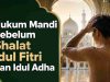 Hukum Mandi Sebelum Shalat Idul Fitri dan Idul Adha