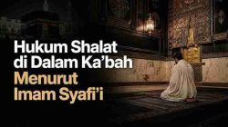 Hukum Shalat di Dalam Ka’bah Menurut Imam Syafi’i
