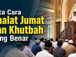 Tata Cara Shalat Jumat dan Khutbah yang Benar