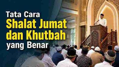 Tata Cara Shalat Jumat dan Khutbah yang Benar