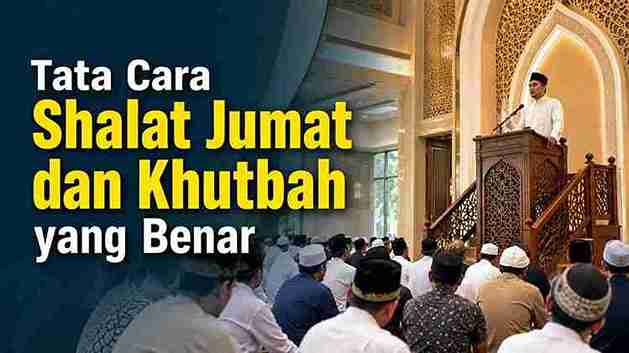 Tata Cara Shalat Jumat dan Khutbah yang Benar