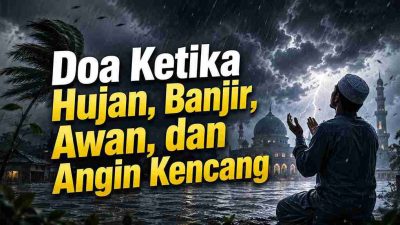 Doa Ketika Hujan, Banjir, Awan, dan Angin Kencang