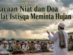 Bacaan Niat dan Doa Shalat Istisqa Meminta Hujan