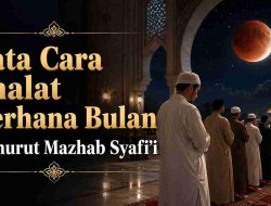 Tata Cara Shalat Gerhana Bulan Menurut Mazhab Syafi’i