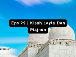 Eps 29 | Kisah Layla Dan Majnun