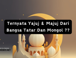 Ternyata Yajuj & Majuj Dari Bangsa Tatar Dan Mongol ??