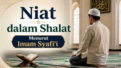 Niat dalam Shalat Menurut Imam Syafi’i