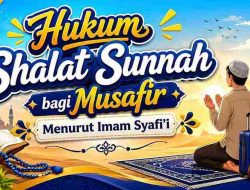 Hukum Shalat Sunnah bagi Musafir Menurut Imam Syafi’i