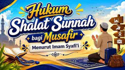 Hukum Shalat Sunnah bagi Musafir Menurut Imam Syafi’i