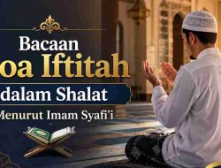 Bacaan Doa Iftitah dalam Shalat Menurut Imam Syafi’i
