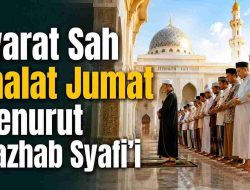 Syarat Sah Shalat Jumat Menurut Mazhab Syafi’i