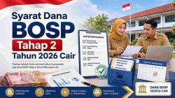 Syarat Dana BOSP Tahap 2 Tahun 2026 Cair