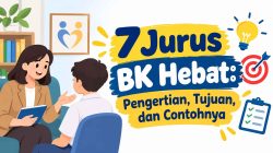 7 Jurus BK Hebat: Pengertian, Tujuan, dan Contohnya