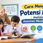 Cara Mengenali Potensi Murid melalui Asesmen Minat dan Bakat